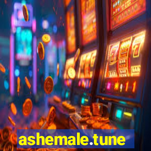 ashemale.tune