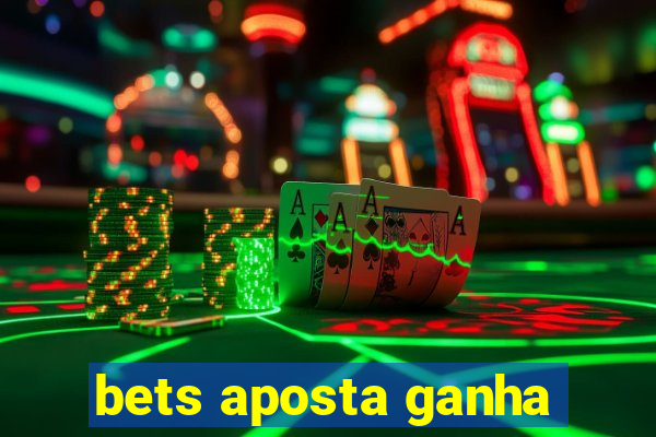 bets aposta ganha