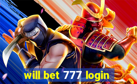 will bet 777 login