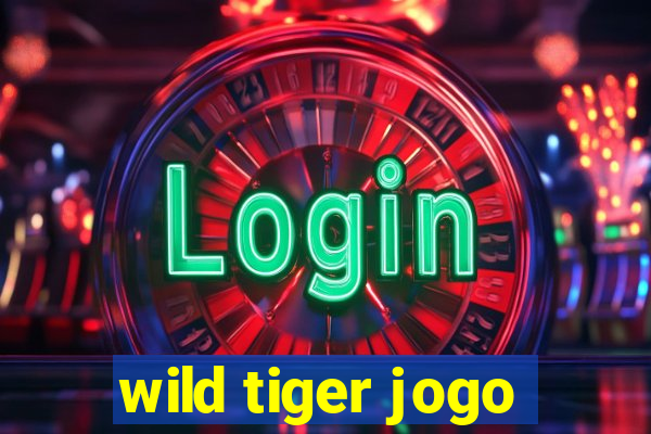 wild tiger jogo