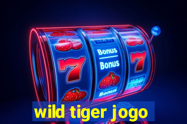 wild tiger jogo