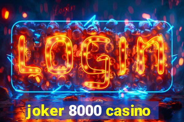 joker 8000 casino