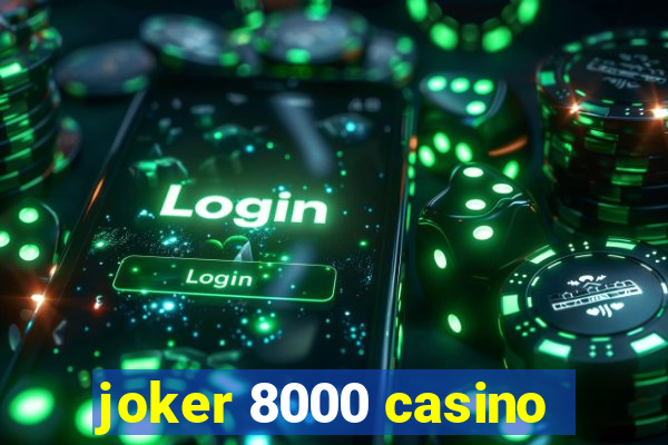 joker 8000 casino