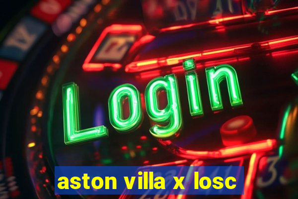 aston villa x losc