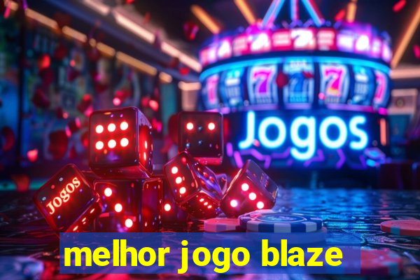 melhor jogo blaze