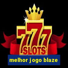 melhor jogo blaze