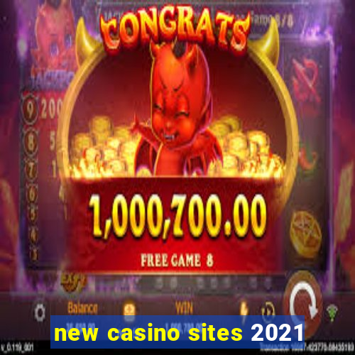 new casino sites 2021