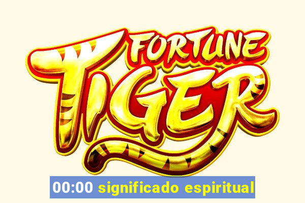 00:00 significado espiritual