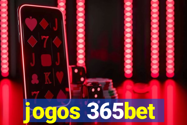 jogos 365bet