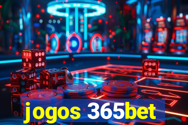 jogos 365bet