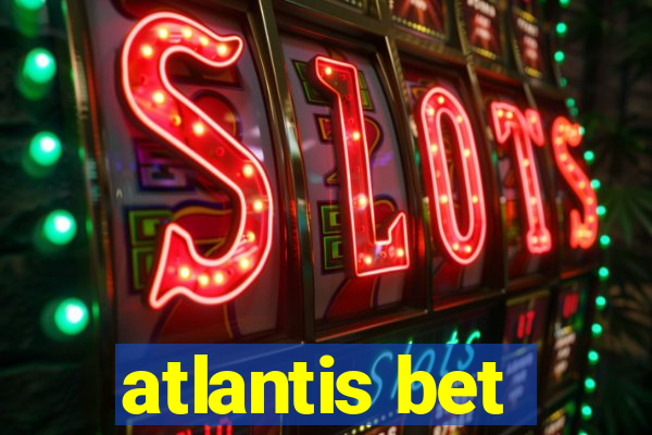 atlantis bet