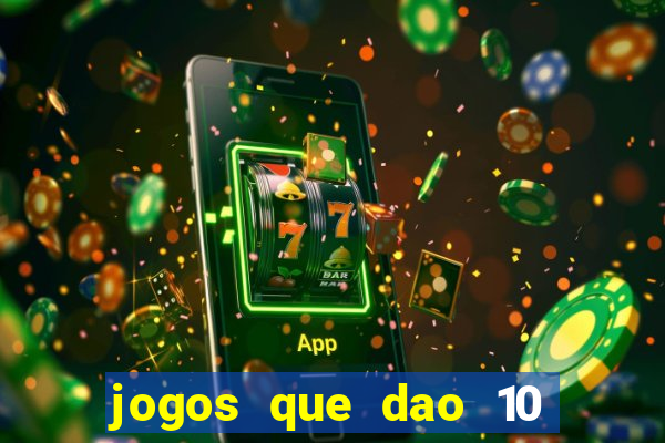 jogos que dao 10 reais ao se cadastrar