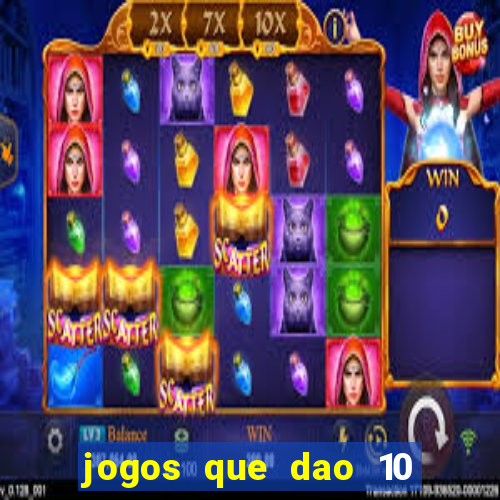 jogos que dao 10 reais ao se cadastrar