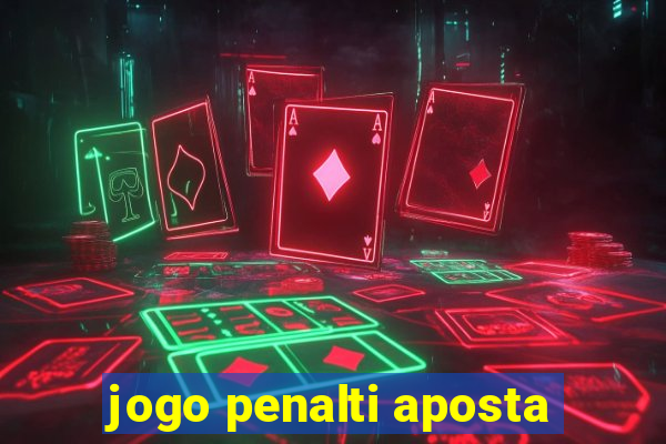 jogo penalti aposta