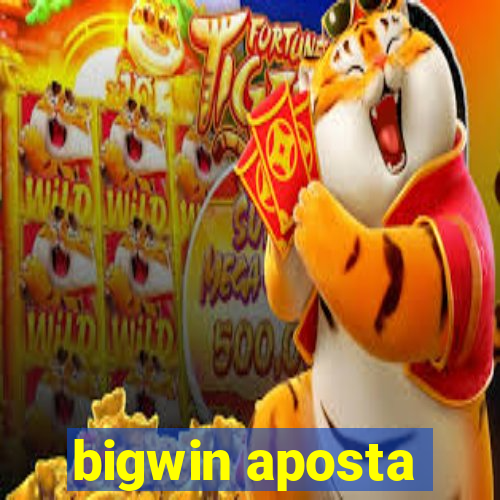 bigwin aposta