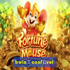 bwin 茅 confi谩vel