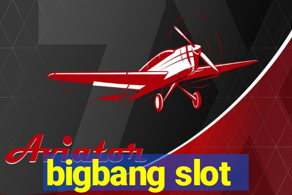 bigbang slot