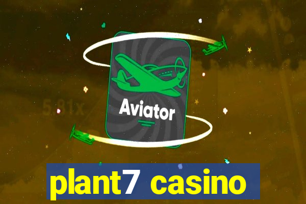 plant7 casino