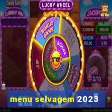 menu selvagem 2023