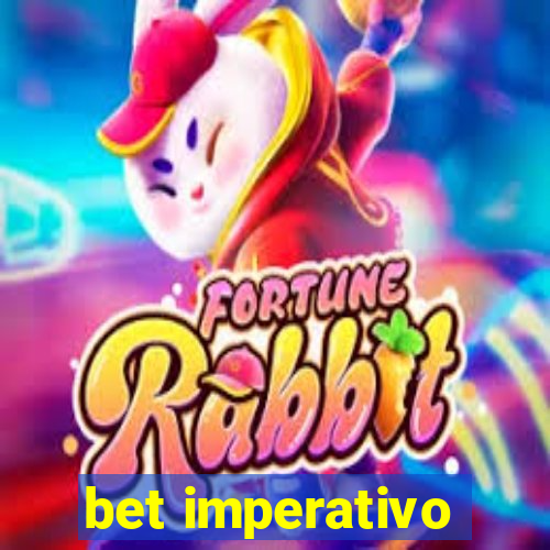 bet imperativo