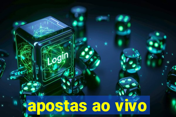 apostas ao vivo