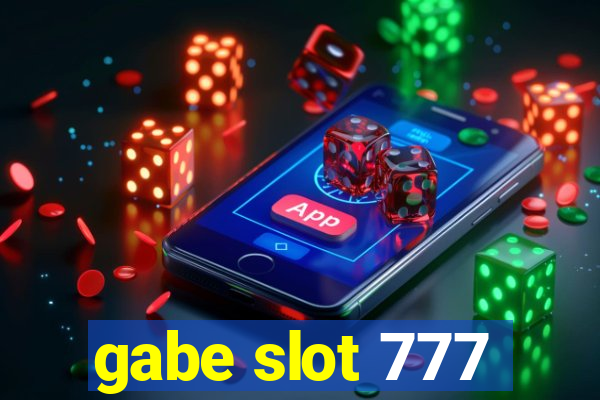 gabe slot 777