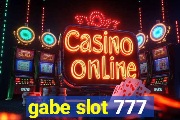 gabe slot 777