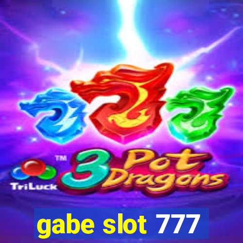 gabe slot 777