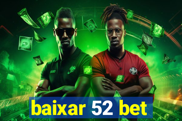 baixar 52 bet