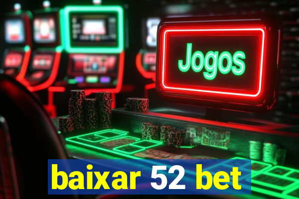 baixar 52 bet