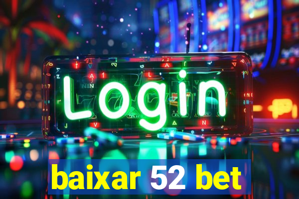 baixar 52 bet