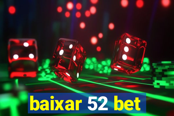 baixar 52 bet