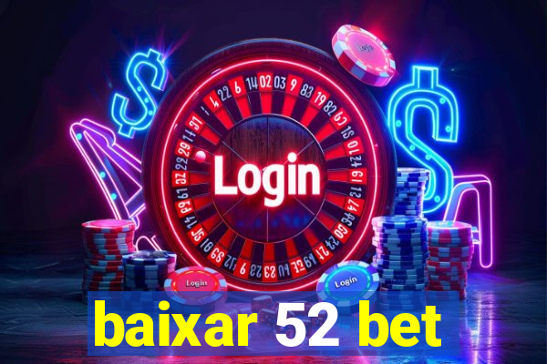 baixar 52 bet