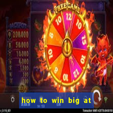 how to win big at a casino