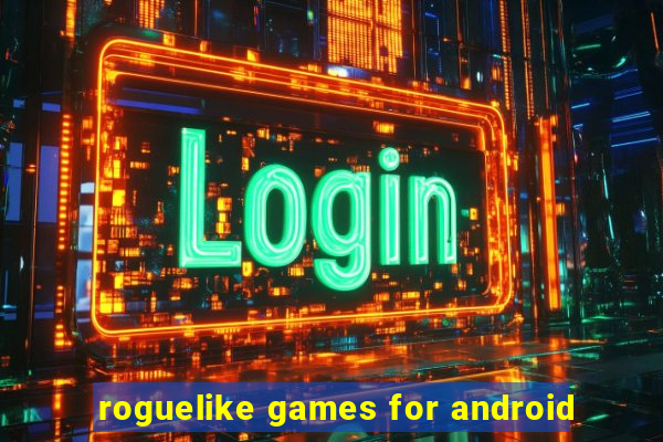 roguelike games for android