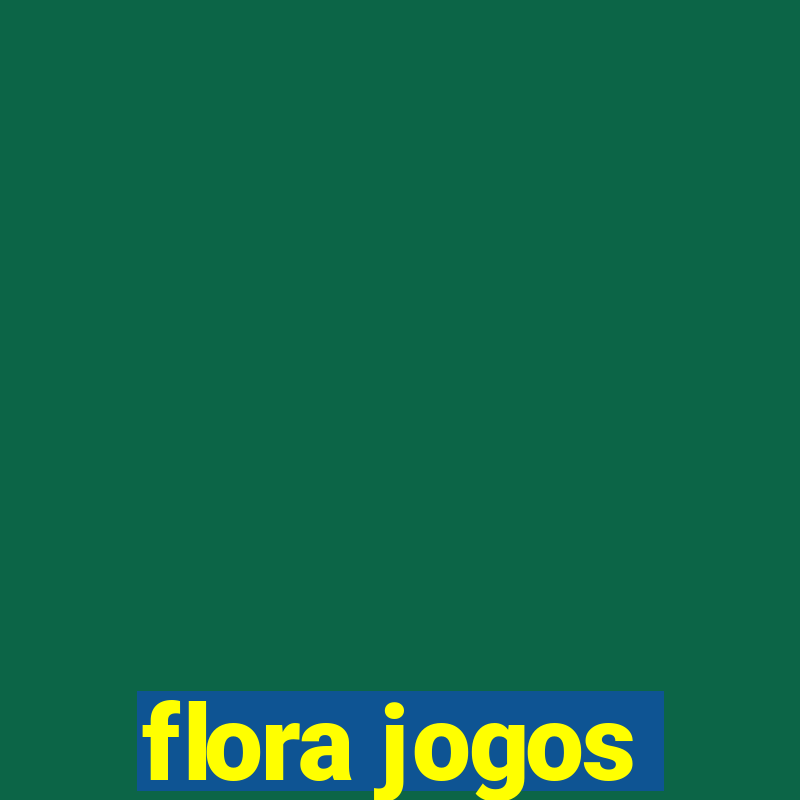 flora jogos