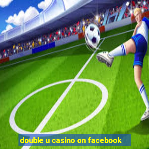 double u casino on facebook