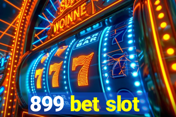 899 bet slot