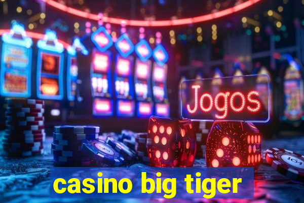 casino big tiger