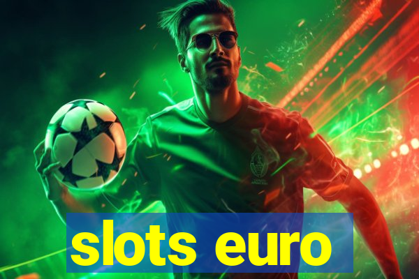 slots euro