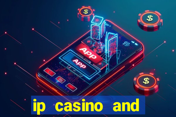 ip casino and resort biloxi mississippi