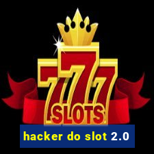 hacker do slot 2.0