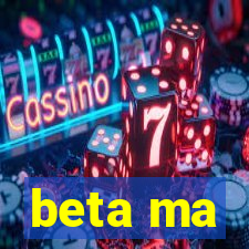 beta ma