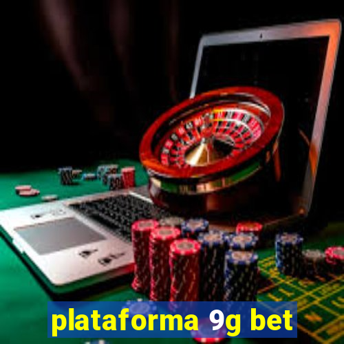 plataforma 9g bet