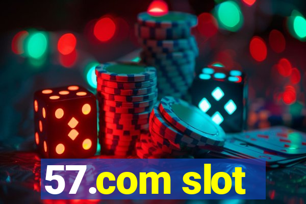 57.com slot