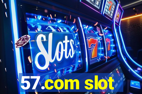 57.com slot