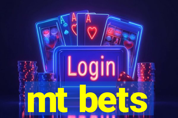 mt bets