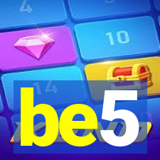 be5