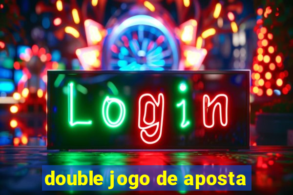 double jogo de aposta