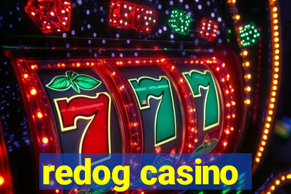 redog casino